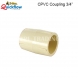 HPVC COUPLING 25MM ( 3/4 INCH )